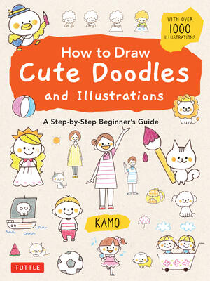 How to Draw Cute Doodles and Illustrations: A Step-By-Step Beginner's Guide [With Over 1000 Illustrations] - Boganto
