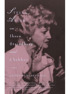 Stella Adler on Ibsen, Strindberg, and Chekhov - Boganto