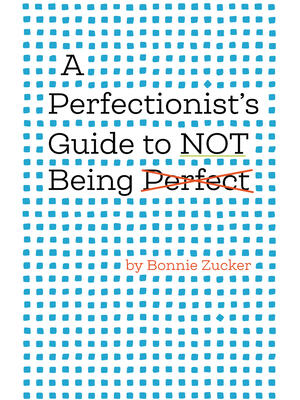 A Perfectionist's Guide to Not Being Perfect - Boganto