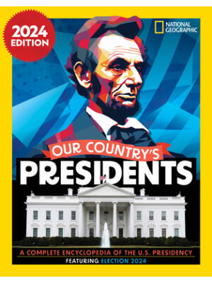 Our Country's Presidents : A Complete Encyclopedia of the U.S. Presidency, 2024 Edition - Boganto