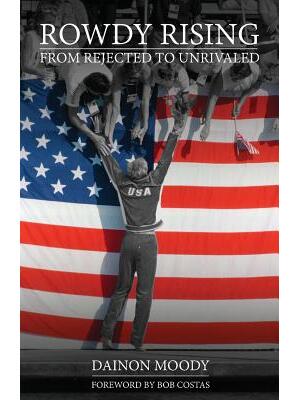 Rowdy Rising : From Rejected to Unrivaled - Boganto