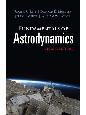 Fundamentals of Astrodynamics: Second Edition - Boganto