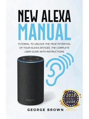 New Alexa Manual Tutorial to Unlock The True Potential of Your Alexa Devices. The Complete User Guide with Instructions - Boganto