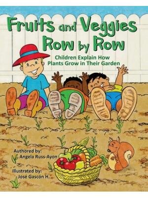 Fruits and Veggies Row by Row : Children Explain How Plants Grow in Their Garden (Multicultural Picture Book - 2nd Edition) - Boganto