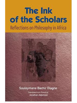 The Ink of the Scholars : Reflections on Philosophy in Africa - Boganto