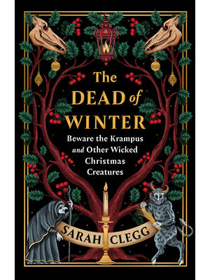 The Dead of Winter : Beware the Krampus and Other Wicked Christmas Creatures - Boganto