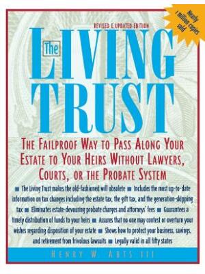 The Living Trust : The Failproof Way to Pass Along Your Estate to Your Heirs - Boganto