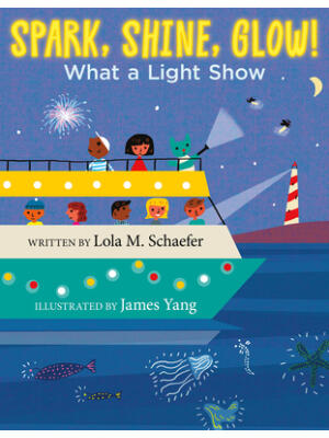 Spark, Shine, Glow!: What a Light Show - Boganto