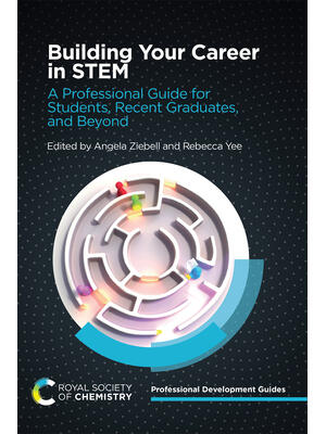 Building Your Career in Stem : A Professional Guide for Students, Recent Graduates, and Beyond - Boganto