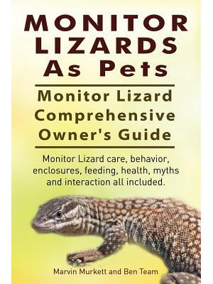 Monitor Lizards As Pets. Monitor Lizard Comprehensive Owner's Guide. Monitor Lizard care, behavior, enclosures, feeding, health, myths and interaction - Boganto