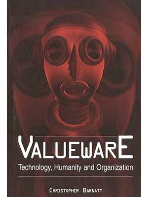 Valueware : Technology, Humanity and Organization - Boganto