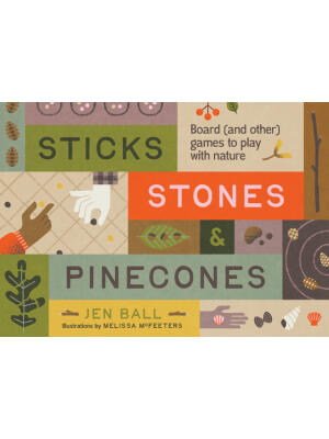 Sticks, Stones & Pinecones : Games to Play in Nature - Boganto
