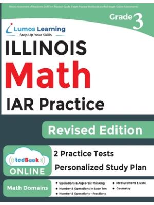 Illinois Assessment of Readiness (IAR) Test Practice: 3rd Grade Math Practice Workbook and Full-length Online Assessments: Illinois Test Study Guide - Boganto