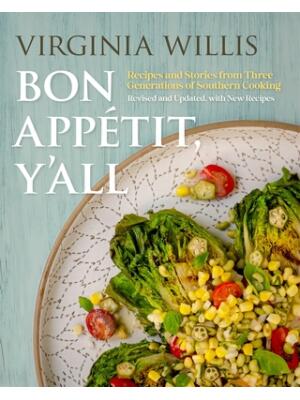 Bon Appétit, Y'All : Recipes and Stories from Three Generations of Southern Cooking, Revised and Updated, with New Recipes - Boganto