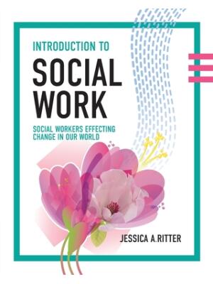 Introduction to Social Work: Social Workers Effecting Change in Our World - Boganto
