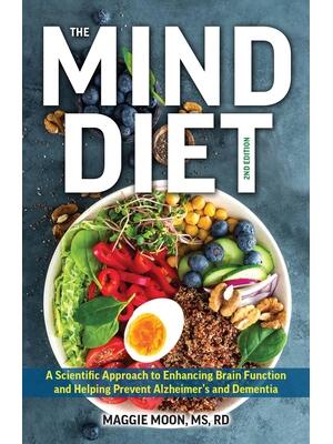 The Mind Diet: 2nd Edition : A Scientific Approach to Enhancing Brain Function and Helping Prevent Alzheimer's and Dementia, Fully Updated with New Recipes, Meal Plans, and More Tips and Tools Based on the Latest Research - Boganto