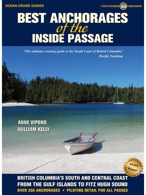 Best Anchorages of the Inside Passage: British Columbia's South and Central Coast from the Gulf Islands to Fitz Hugh Sound - Boganto