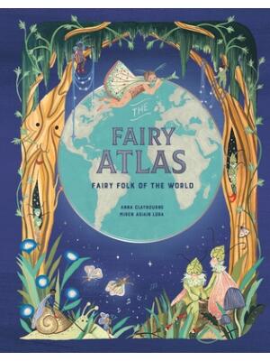 The Fairy Atlas: Fairy Folk of the World - Boganto