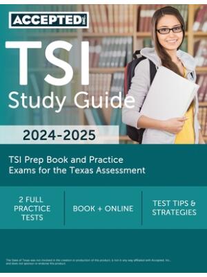 TSI Study Guide 2024-2025 : TSI Prep Book and Practice Exams for the Texas Assessment - Boganto