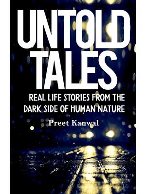 Untold Tales : Real Life Stories From the Dark Side of Human Nature - Boganto