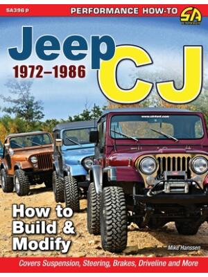 Jeep CJ 1972-1986: How to Build & Modify - Boganto