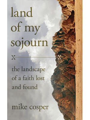 Land of My Sojourn: The Landscape of a Faith Lost and Found - Boganto