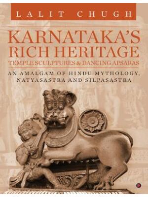 Karnataka's Rich Heritage - Temple Sculptures & Dancing Apsaras : An Amalgam of Hindu Mythology, Natyasastra and Silpasastra - Boganto