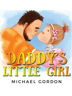 Daddy's Little Girl: Childrens book about a Cute Girl and her Superhero Dad - Boganto