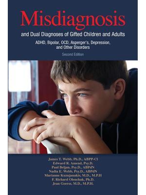 Misdiagnosis and Dual Diagnoses of Gifted Children and Adults: Adhd, Bipolar, Ocd, Asperger's, Depression, and Other Disorders (2nd Edition) - Boganto