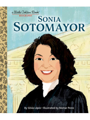 Sonia Sotomayor: A Little Golden Book Biography - Boganto