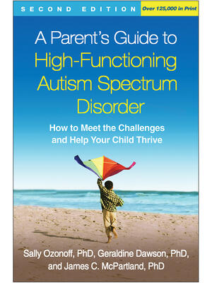 A Parent's Guide to High-Functioning Autism Spectrum Disorder: How to Meet the Challenges and Help Your Child Thrive - Boganto