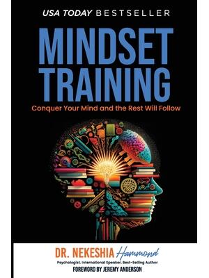 Mindset Training : Conquer Your Mind and the Rest Will Follow - Boganto