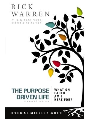 The Purpose Driven Life: What on Earth Am I Here For? - Boganto
