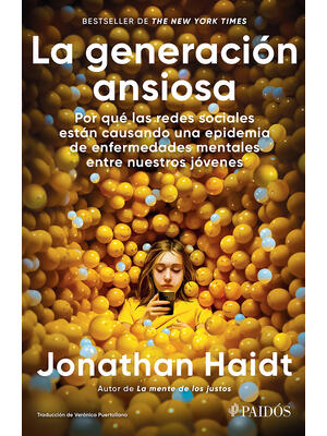 La Generación Ansiosa: Por Qué Las Redes Sociales Están Causando Una Epidemia de Enfermedades Mentales Entre Nuestros Jóvenes / The Anxious Generation - Boganto