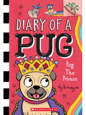 Pug the Prince: A Branches Book (Diary of a Pug #9): A Branches Book - Boganto