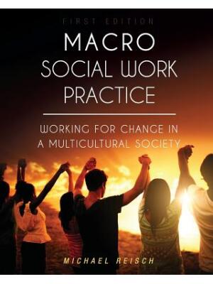 Macro Social Work Practice: Working for Change in a Multicultural Society - Boganto