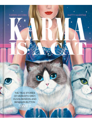 Karma Is a Cat : The True Stories of Meredith Gray, Olivia Benson, and Benjamin Button Swift - Boganto