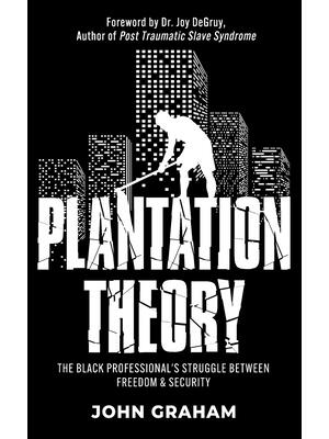 Plantation Theory: The Black Professional's Struggle Between Freedom and Security - Boganto