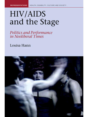 HIV/AIDS and the Stage : Politics and Performance in Neoliberal Times - Boganto