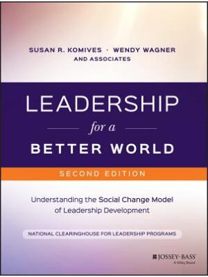 Leadership for a Better World: Understanding the Social Change Model of Leadership Development - Boganto