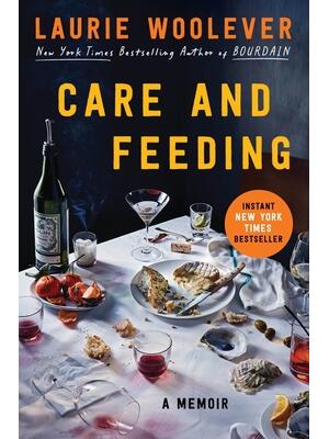Care and Feeding : A Memoir - Boganto