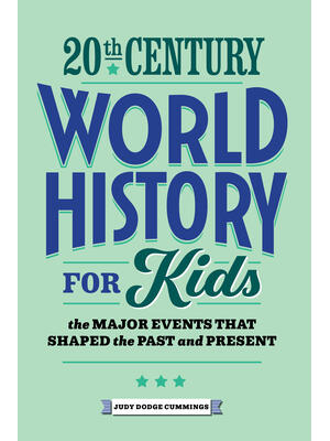 20th Century World History for Kids : The Major Events That Shaped the Past and Present - Boganto