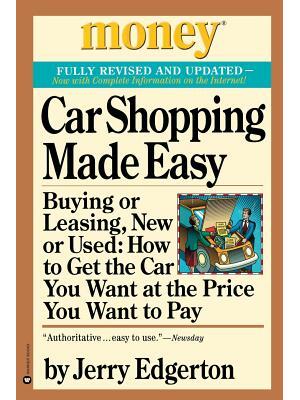 Car Shopping Made Easy : Buying or Leasing, New or Used: How to Get the Car You Want at the Price You Want to Pay - Boganto