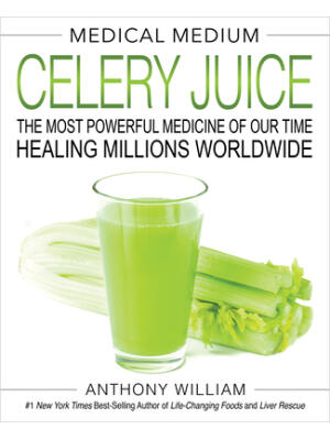 Medical Medium Celery Juice: The Most Powerful Medicine of Our Time Healing Millions Worldwide - Boganto