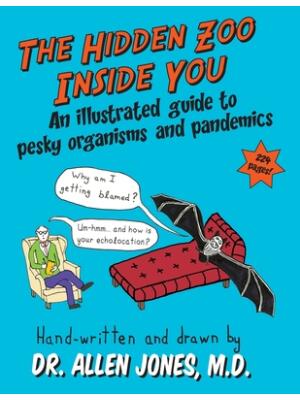 The Hidden Zoo Inside You: An illustrated guide to pesky organisms and pandemics - Boganto