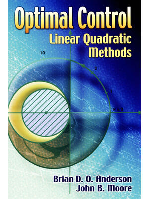 Optimal Control : Linear Quadratic Methods - Boganto