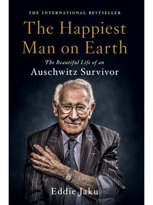 The Happiest Man on Earth: The Beautiful Life of an Auschwitz Survivor - Boganto