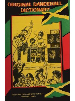 Original Dancehall Dictionary : Talk like a Jamaican - Boganto