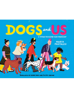 Dogs and Us : A Fifteen-Thousand-Year Friendship - Boganto