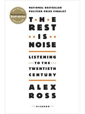The Rest Is Noise: Listening to the Twentieth Century - Boganto